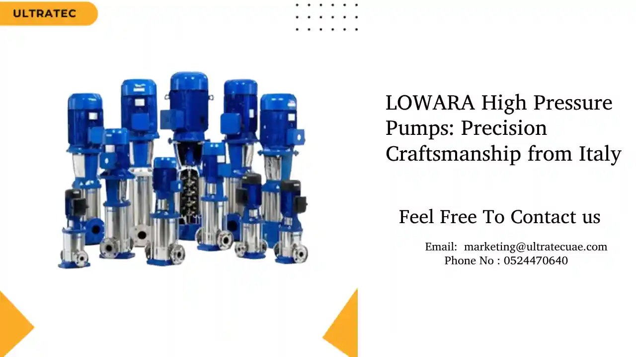 Top LOWARA High Pressure Pumps In Dubai UAE 2024 watertreatment.ae