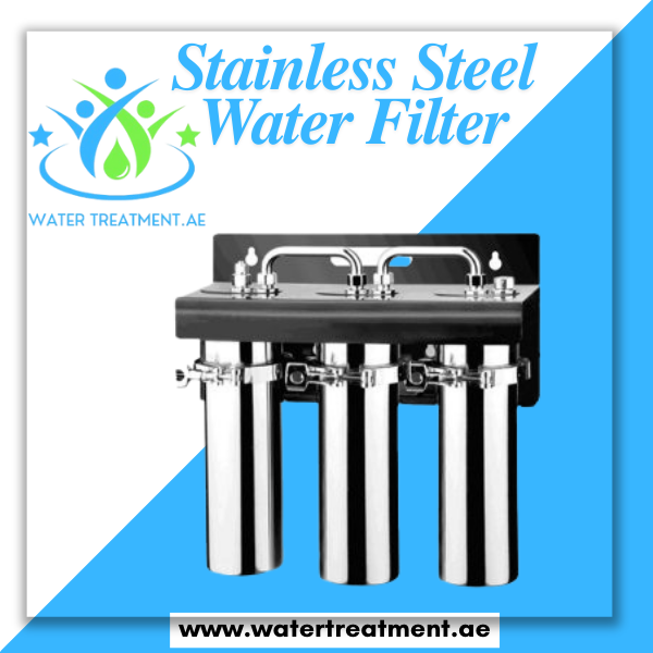 Stainless Steel Water Filter: Durable & Efficient Water Filtration in UAE